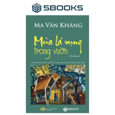 Mùa lá rụng trong vườn - Ma Văn Kháng | Sách giảm 20% 118.000đ - Sbooks Mùa lá rụng trong vườn - Ma Văn Kháng | Sách giảm 20% 118.000đ - Sbooks