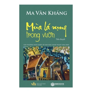 Mùa lá rụng trong vườn - Ma Văn Kháng | Sách giảm 20% 118.000đ - Sbooks