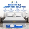 Nệm Lò Xo Aroma Cool Coil 2 Viền – Êm Đàn Hồi, Thoáng Khí, Hỗ Trợ Cơ Thể, Bảo Hành 10 Năm – Giá 4,680,000₫