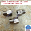 Nơ inox 304 VN - Đầu nối ren trong ren ngoài 1/2-21 mm, giảm giá 20.000 VND 6