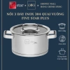 Nồi inox 304 Five Star Plus 3 đáy quai vuông - Dùng mọi loại bếp giảm giá 389k