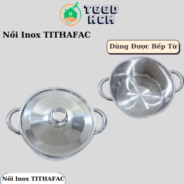 Nồi Inox TITHAFAC 1 Đáy Dùng Bếp Từ, Nấu Canh Đa Năng Chống Dính Giá Ưu Đãi 119k 3 Nồi Inox TITHAFAC 1 Đáy Dùng Bếp Từ, Nấu Canh Đa Năng Chống Dính Giá Ưu Đãi 119k 3