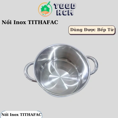 Nồi Inox TITHAFAC 1 Đáy Dùng Bếp Từ, Nấu Canh Đa Năng Chống Dính Giá Ưu Đãi 119k 4 Nồi Inox TITHAFAC 1 Đáy Dùng Bếp Từ, Nấu Canh Đa Năng Chống Dính Giá Ưu Đãi 119k 4