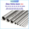 Ống tròn Inox 304 phi 8-32mm, độ dài 0.5-1.2m, giảm giá 25% chỉ 19.800₫