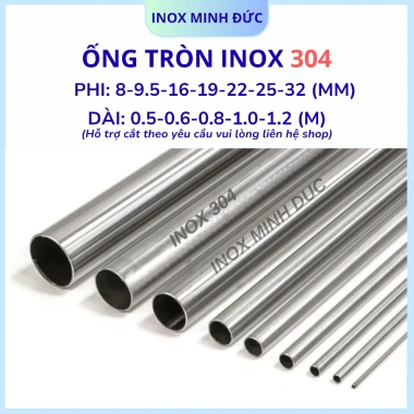 Ống tròn Inox 304 phi 8-32mm, độ dài 0.5-1.2m, giảm giá 25% chỉ 19.800₫