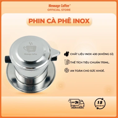 Phin Inox Cà Phê Cao Cấp Message Coffee – Kích Thước Chuẩn, Bền Đẹp, An Toàn Vệ Sinh, Giá 32.000₫