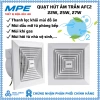 Quạt hút âm trần MPE AFC2 22‑27W – Mặt che bảo vệ, lọc mùi đồ ăn, khí gas, giá chỉ 463.969₫