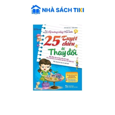 Rèn luyện kỹ năng sống 25 Tuyệt chiêu thay đổi cuộc đời, nâng năng lực bản thân - Giá 96.800₫