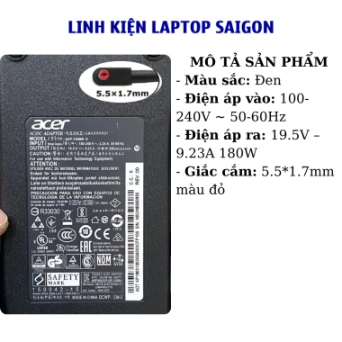Sạc Laptop Acer 180W 19.5V 9.23A - Predator 15/17, Triton 700, Gateway One, Z3.171 Z3.771 - Giá 421.400₫ 5 Sạc Laptop Acer 180W 19.5V 9.23A - Predator 15/17, Triton 700, Gateway One, Z3.171 Z3.771 - Giá 421.400₫ 5