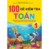 Sách 100 Đề Kiểm Tra Toán 1 GDPT mới - Giá ưu đãi 135.200đ - ndbooks