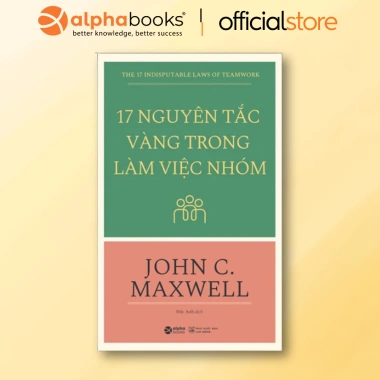 Sách 17 Nguyên Tắc Vàng Làm Việc Nhóm John C. Maxwell - Alpha Books - 87.200đ