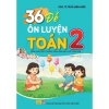 Sách 36 Đề Ôn Luyện Toán 2 - Ndbooks Giá Ưu Đãi 79.200đ, Đầy Đủ Bài Tập Cho Học Sinh