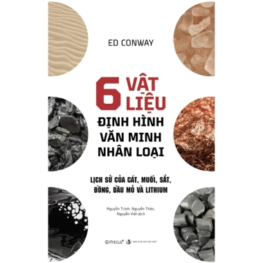 Sách 6 Vật Liệu Định Hình Nhân Loại - Lịch Sử Cát, Muối, Sắt, Đồng, Dầu Mỏ và Lithium Alpha Books - Giá 239.200 VND