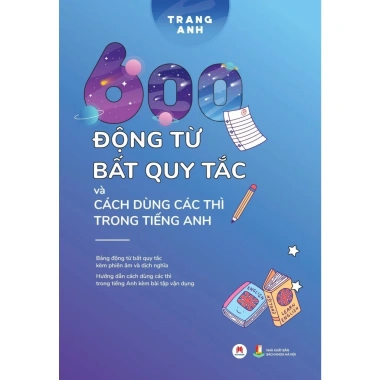 Sách 600 Động Từ Bất Quy Tắc - Cách Dùng Thì Tiếng Anh Giá Chỉ 45.000 VND
