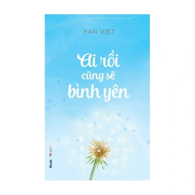 Sách Ai Rồi Cũng Sẽ Bình Yên - Fan Việt - Sbooks Giá ưu đãi 98.000 VND, giảm sâu 2