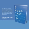 Sách Ba Người Thầy Vĩ Đại - Giá ưu đãi 89.700₫, phát triển bản thân, thành công 3