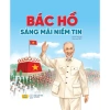 Sách Bác Hồ Sáng Mãi Niềm Tin - Giá ưu đãi 88.200đ - ndbooks