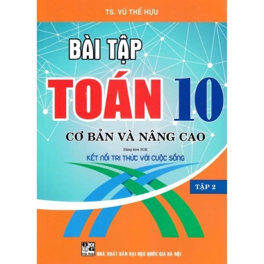 Sách Bài Tập Toán Lớp 10 Cơ Bản & Nâng Cao Tập 2 - Bám Sát SGK, Kết Nối Tri Thức Với Cuộc Sống - Giá Ưu Đãi 44.100₫ Sách Bài Tập Toán Lớp 10 Cơ Bản & Nâng Cao Tập 2 - Bám Sát SGK, Kết Nối Tri Thức Với Cuộc Sống - Giá Ưu Đãi 44.100₫