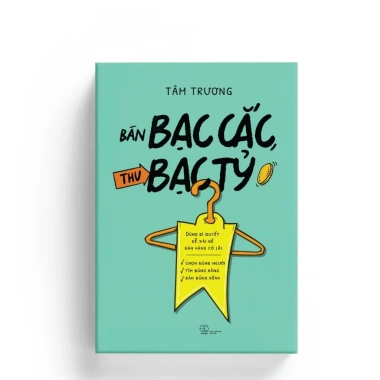 Sách Bán Bạc Cắc Thu Bạc Tỷ - Bí quyết kiếm tiền nhanh, giảm giá 22% chỉ 157.210 VNĐ