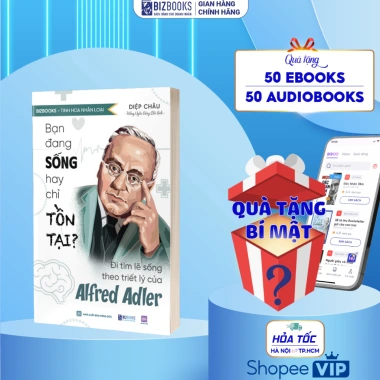 Sách Bạn Đang Sống Hay Chỉ Tồn Tại – Tìm Lẽ Sống Theo Triết Lý Alfred Adler, Giá Ưu Đãi 134.400 VND
