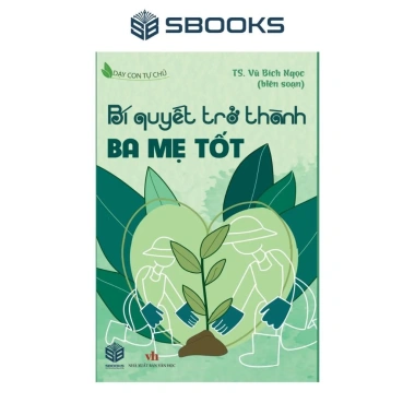 Sách Bí Quyết Trở Thành Ba Mẹ Tốt - SBOOKS Chính Hãng Giá 86.000đ