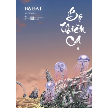 Sách Bộ Thiên Ca Tập 6 - Giá ưu đãi 104.300 VND, giảm 30% tiểu thuyết kỳ ảo 3 Sách Bộ Thiên Ca Tập 6 - Giá ưu đãi 104.300 VND, giảm 30% tiểu thuyết kỳ ảo 3