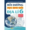 Sách bồi dưỡng học sinh giỏi Địa lí lớp 6 GDPT - Lịch sử Địa lí - Giá ưu đãi 48.000 VNĐ, ndbooks