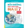 Sách Bồi Dưỡng Học Sinh Giỏi Địa Lý 7 GDPT Lịch Sử Địa Lý THCS ndbooks