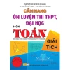 Sách Cẩm Nang Ôn Luyện Thi THPT & ĐH Toán Giải Tích – Chương trình mới, giá ưu đãi 223.200 VND