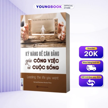 Sách Cân Bằng Công Việc và Cuộc Sống - Stew Friedman | Sống Trọn Vẹn Hạnh Phúc