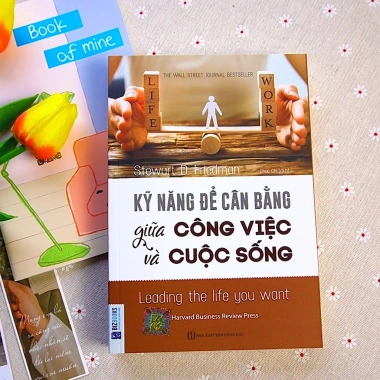 Sách Cân Bằng Công Việc và Cuộc Sống - Stew Friedman | Sống Trọn Vẹn Hạnh Phúc