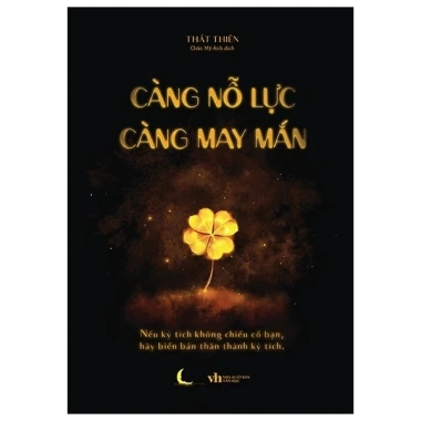 Sách Càng Nỗ Lực Càng May Mắn - Tư duy tích cực, thành công, giảm còn 108.000 đồng 4