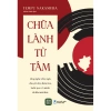 Sách Chữa Lành Từ Tâm - Bí quyết chữa lành tâm hồn, giảm giá 20% chỉ 79.500₫