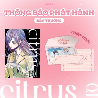 Sách Citrus Tập 10 AMB - Giảm giá 20% chỉ 89.000đ, nội dung hấp dẫn, đọc nhanh