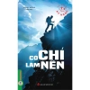 Sách Có Chí Làm Nên - Tủ Sách Kỹ Năng Sống, Phát Triển Bản Thân, Giá Ưu Đãi 123k