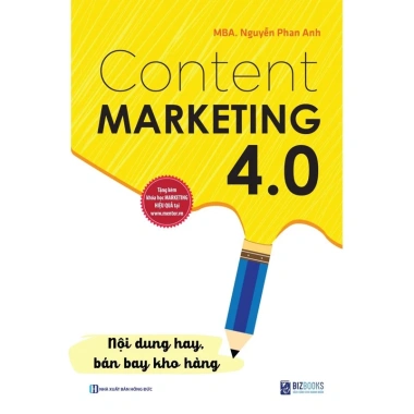 Sách Content Marketing 4.0 - Nội Dung Hay, Bán Bay Kho Hàng, Giảm Giá 20%
