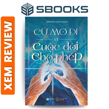 Sách Cứ Mơ Đi Vì Cuộc Đời Cho Phép - Sbooks chính hãng, giảm giá 22% chỉ 98.000₫