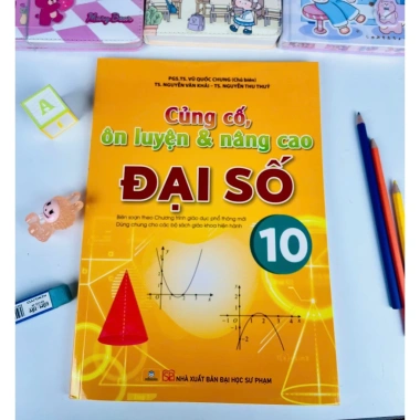 Sách Củng Cố Ôn Luyện và Nâng Cao Đại Số 10 - Giá Ưu Đãi 135.200đ | ndbooks 4