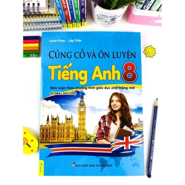 Sách Củng Cố và Ôn Luyện Tiếng Anh Lớp 8 - CT GDPT Mới - Global Success - Giá 81.600 VND