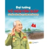Sách Đại Tướng Võ Nguyên Giáp - Từ Thầy Giáo Đến Vị Tướng Huyền Thoại - 88.200₫