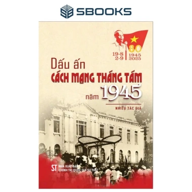 Sách Dấu Ấn Cách Mạng Tháng 8 Năm 1.945 - Giá ưu đãi 135k - SBOOKS