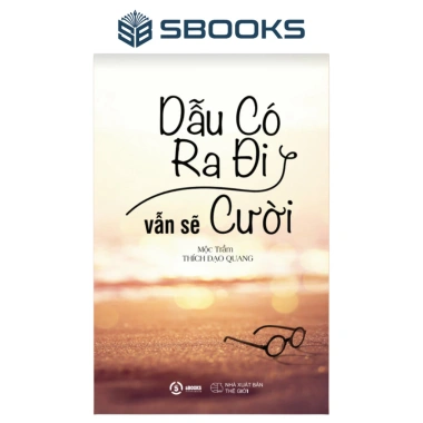 Sách Dẫu Có Ra Đi Vẫn Sẽ Cười - Mộc Trầm | Giá ưu đãi 59.000đ, giảm tới 13.570đ - SBOOKS OFFICIAL