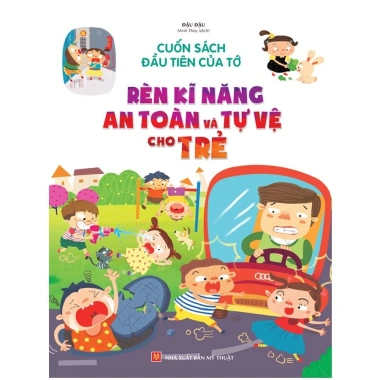 Sách Đầu Tiên Của Tớ Rèn Kĩ Năng An Toàn và Tự Vệ cho Trẻ, Kỹ Năng Sống, Giá 115k