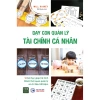 Sách Dạy Con Quản Lý Tài Chính Cá Nhân - Giá ưu đãi 126,749 VND, giúp trẻ rèn kỹ năng tài chính