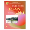 Sách Để Học Tốt Toán Lớp 10 Tập 1 - Tri Thức Gắn Liền Cuộc Sống, 50.000 VND