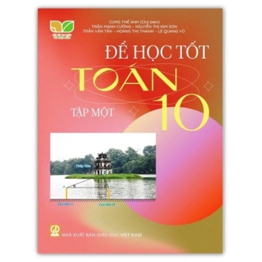 Sách Để Học Tốt Toán Lớp 10 Tập 1 - Tri Thức Gắn Liền Cuộc Sống, 50.000 VND