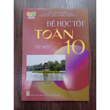 Sách Để Học Tốt Toán Lớp 10 Tập 1 - Tri Thức Gắn Liền Cuộc Sống, 50.000 VND 2 Sách Để Học Tốt Toán Lớp 10 Tập 1 - Tri Thức Gắn Liền Cuộc Sống, 50.000 VND 2