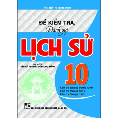 Sách Đề Kiểm Tra Đánh Giá Lịch Sử 10 Bám Sát SGK Kết Nối Tri Thức Với Cuộc Sống Giá Ưu Đãi 74.000đ