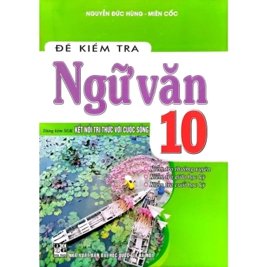 Sách Đề Kiểm Tra Ngữ Văn Lớp 10 - Kèm Giáo Khoa, Kết Nối Tri Thức, Giá 49.500₫