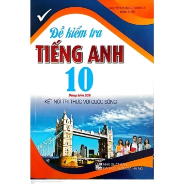 Sách Đề Kiểm Tra Tiếng Anh Lớp 10 - Kèm SGK, Kết Nối Tri Thức Với Cuộc Sống, Giá Ưu Đãi 68.600 VND
